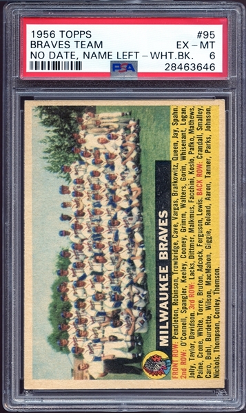 1956 Topps #95 Braves Team No Date, Name Left, White Back PSA 6 EX/MT