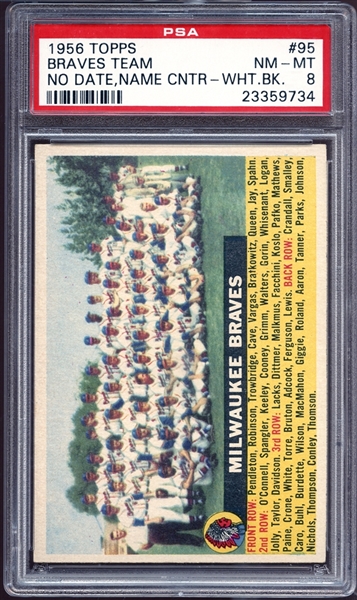 1956 Topps #95 Braves Team No Date, Name Center, White Back PSA 8 NM/MT